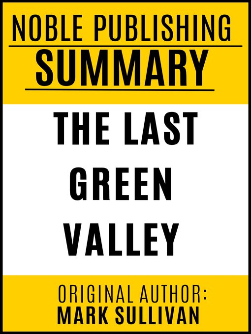 Title details for Summary of the last Green Valley by Mark Sullivan {Noble Publishing} by Noble Publishing - Available